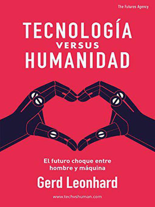 Title details for Tecnología versus Humanidad by Gerd Leonhard - Available